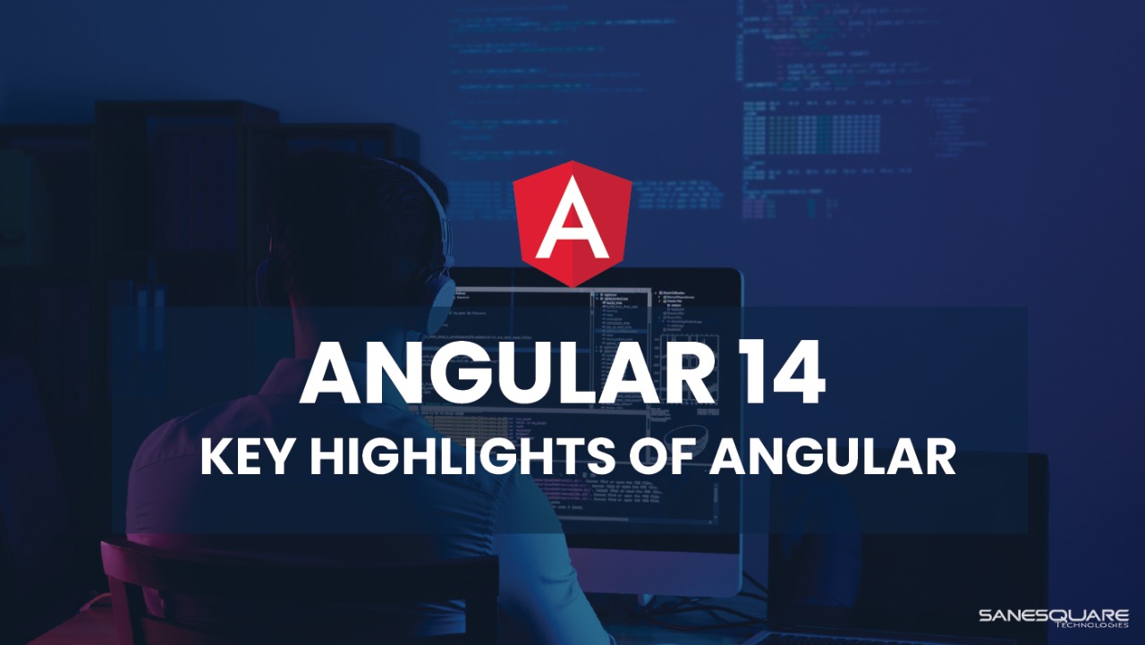 Angular 14: Key Highlights of Angular